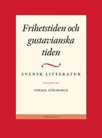 Svensk Litteratur 2. Frihetstiden, Gustavianska Tiden (inbunden)