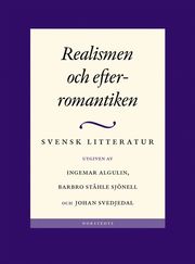 Svensk Litteratur 4. Realismen Och Efterromantiken (inbunden)