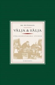 V�lja & s�lja - om bokf�rl�ggarens nya roll under 1800-talet, d� landet industrialiserades, t�ge (inbunden)