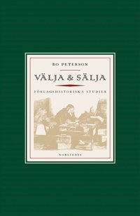 V�lja & s�lja - om bokf�rl�ggarens nya roll under 1800-talet, d� landet industrialiserades, t�ge (h�ftad)