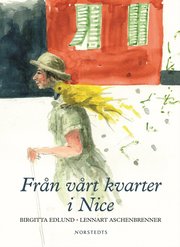 Fr�n v�rt kvarter i Nice (inbunden)