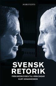 Svensk retorik : fr�n medeltiden till v�ra dagar (inbunden)