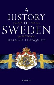 A History of Sweden : From Ice Age to our Age (inbunden)