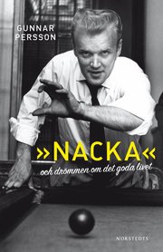 �Nacka� och dr�mmen om det goda livet (inbunden)