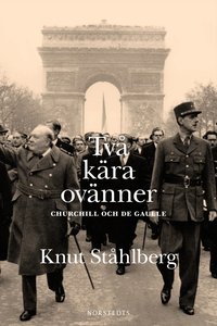 Tv� k�ra ov�nner : Churchill och de Gaulle (inbunden)