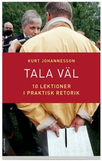 Tala v�l : 10 lektioner i praktisk retorik (kartonnage)