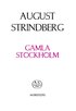 Gamla Stockholm :  anteckningar ur tryckta och otryckta k�llor