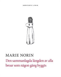 Den sammanlagda l�ngden av alla broar som n�gon g�ng byggts (inbunden)