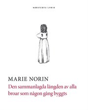 Den sammanlagda l�ngden av alla broar som n�gon g�ng byggts (h�ftad)