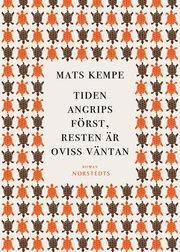  Tiden angrips först, resten är oviss väntan