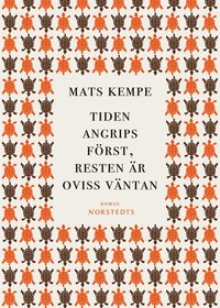 Tiden angrips f�rst, resten �r oviss v�ntan (inbunden)