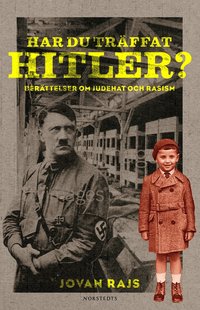 Har du tr�ffat Hitler? : ber�ttelser om judehat och rasism (inbunden)
