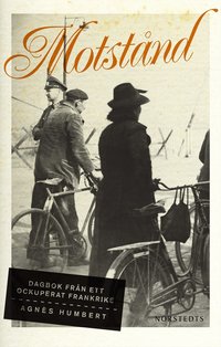 Motst�nd : dagbok fr�n ett ockuperat Frankrike (inbunden)
