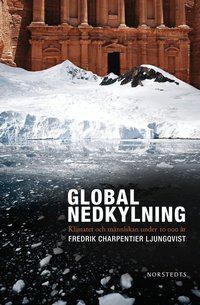 Global nedkylning : klimatet och m�nniskan under 10 000 �r