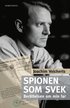 Spionen som svek : ber�ttelsen om min far