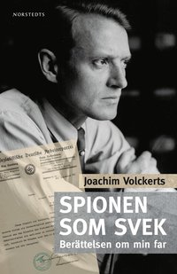 Spionen som svek : ber�ttelsen om min far (inbunden)