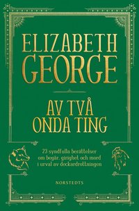 Av tv� onda ting : kriminalber�ttelser av etablerade f�rfattare och debutanter i deckardrottningens urval (pocket)