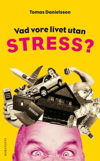 Vad vore livet utan stress? : om n�dv�ndig och on�dig stress och dess konsekvenser (mp3-bok)
