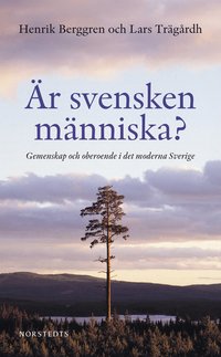 �r svensken m�nniska? : gemenskap och oberoende i det moderna Sverige (pocket)