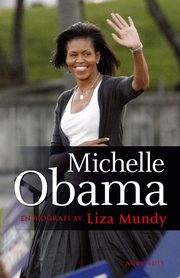 Michelle Obama : en biografi av Liza Mundy (inbunden)