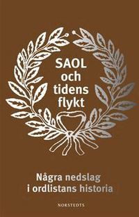 SAOL och tidens flykt : n�gra nedslag i ordlistans historia (kartonnage)