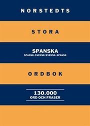 Norstedts stora spanska ordbok : spansk-svensk/svensk-spansk 130 000 ord och fraser (kartonnage)