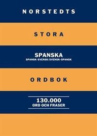 Norstedts stora spanska ordbok : spansk-svensk/svensk-spansk 130 000 ord och fraser (kartonnage)