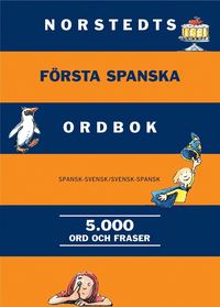 Norstedts f�rsta spanska ordbok : spansk-svensk/svensk-spansk  5000 ord och fraser (kartonnage)