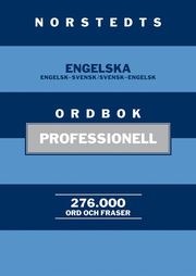 Norstedts engelska ordbok : professionell - Engelsk-svensk/Svensk-engelsk. 276 000 ord och fraser (inbunden)