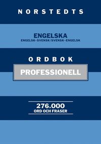 Norstedts engelska ordbok : professionell - Engelsk-svensk/Svensk-engelsk. 276 000 ord och fraser (inbunden)
