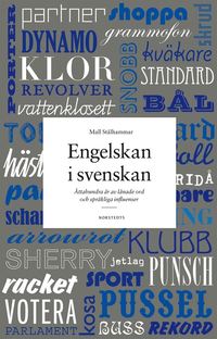 Engelskan i svenskan : �ttahundra �r av l�nade ord och spr�kliga influenser (kartonnage)
