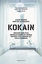 Kokain : drogen som fick medelklassen att b�rja knarka och l�nder att falla samman (inbunden)