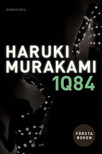 1Q84 : f�rsta boken - april-juni (inbunden)