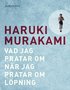 Vad jag pratar om n�r jag pratar om l�pning