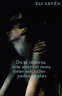 Du �r r�tterna som sover vid mina f�tter och h�ller jorden p� plats (h�ftad)