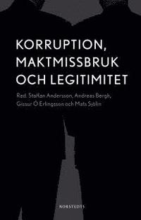 Korruption, maktmissbruk och legitimitet (h�ftad)