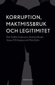 Korruption, maktmissbruk och legitimitet (h�ftad)