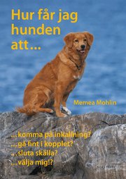 Hur f�r jag hunden att...? (inbunden)