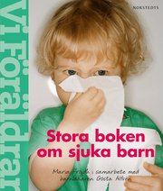 Stora boken om sjuka barn - 0-6 �r (inbunden)