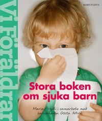 Stora boken om sjuka barn - 0-6 �r (inbunden)