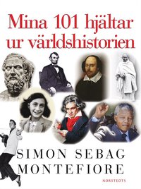 Mina 101 hj�ltar ur v�rldshistorien (inbunden)