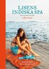 Lisens indiska spa : med inspiration fr�n Ayurveda