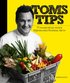 Toms tips : 77 recept p� 7 veckor : stj�rnkocken f�renklar ditt liv