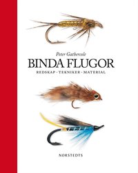 Binda flugor : redskap, tekniker, material ()