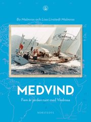 Medvind : fem �r jorden runt med Vindrosa (inbunden)