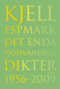 Det enda n�dv�ndiga Dikter 1956-2009 (inbunden)