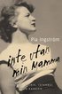 Inte utan min mamma : b�cker, beckis, Istanbul och Karelen