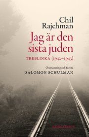 Jag �r den sista juden : Treblinka (1942-1943) (inbunden)