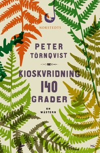Kioskvridning 140 grader : en w�stern (inbunden)