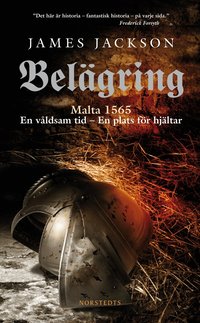 Bel�gring : Malta 1565 : en v�ldsam tid, en plats f�r hj�ltar (pocket)
